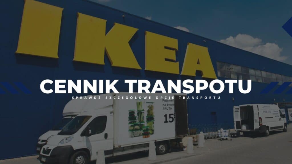 Ile kosztuje transport Ikea
